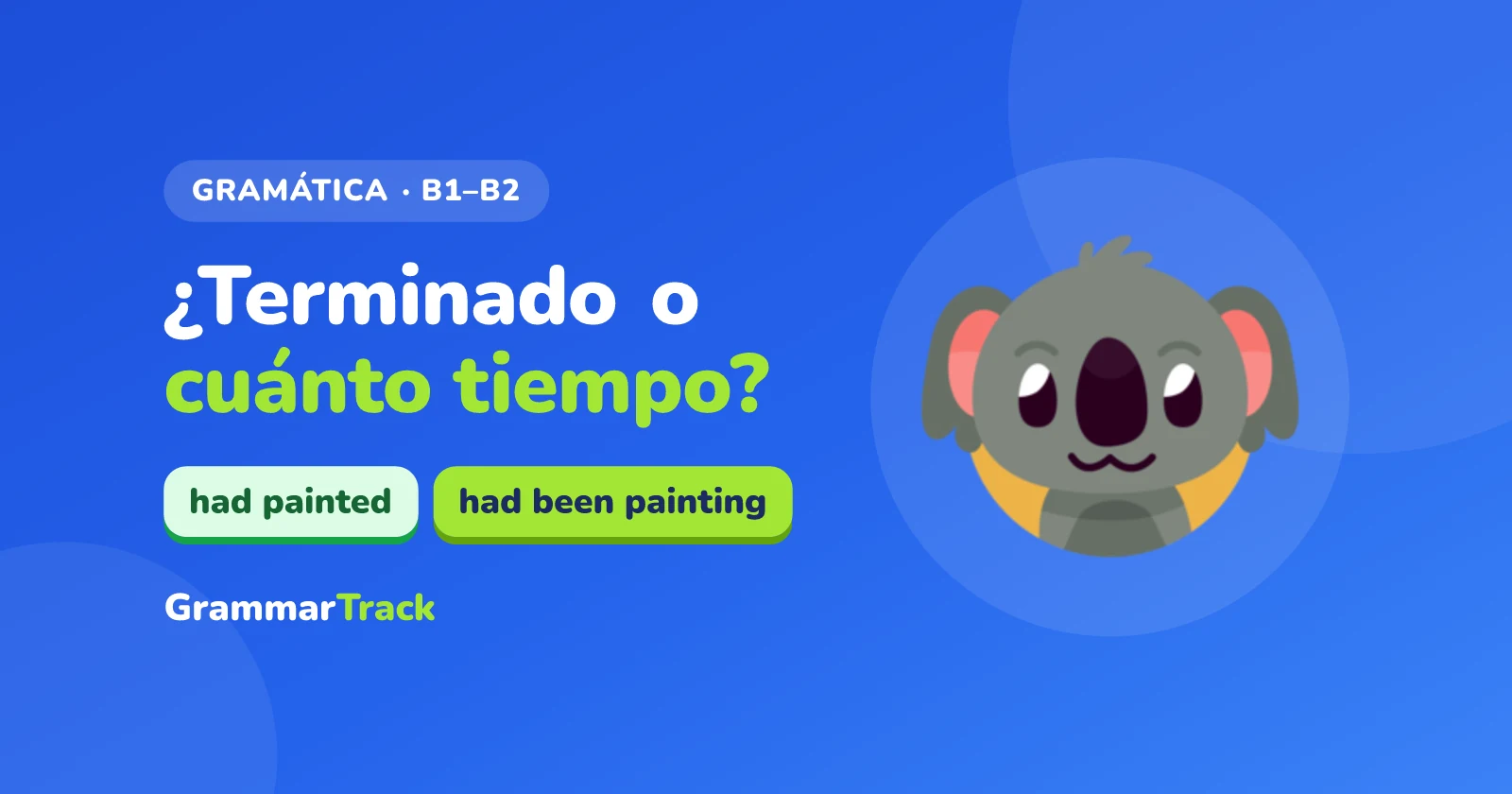 Past Perfect y Past Perfect Continuous: diferencia y ejercicios